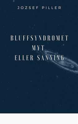 Bluffsyndromet - Myt eller sanning - Jozsef Piller.