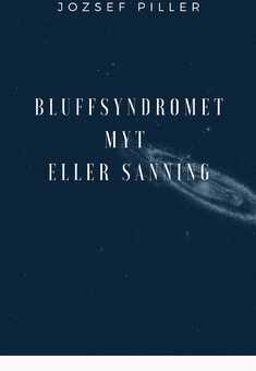 Bluffsyndromet - Myt eller sanning