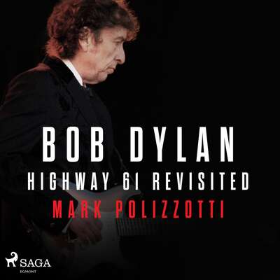 Bob Dylan - Highway 61 Revisited - Mark Polizzotti.