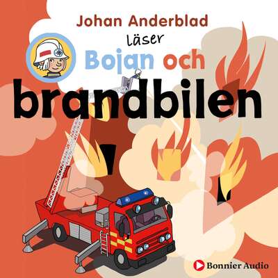 Bojan och brandbilen - Johan Anderblad.