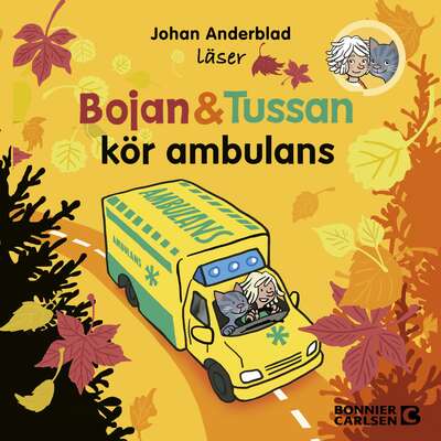 Bojan och Tussan kör ambulans - Johan Anderblad.