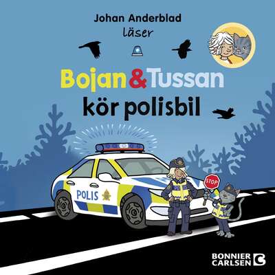 Bojan och Tussan kör polisbil - Johan Anderblad.