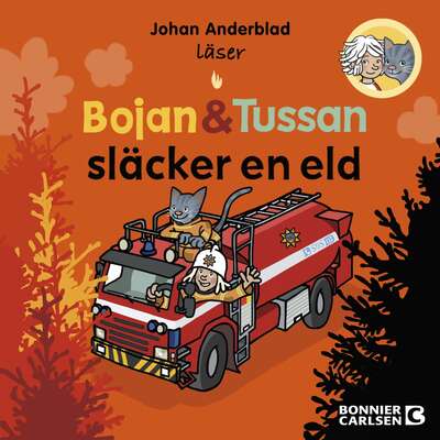 Bojan och Tussan släcker en eld - Johan Anderblad.