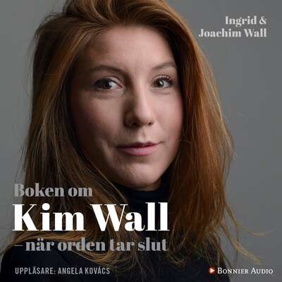 Boken om Kim Wall : när orden tar slut