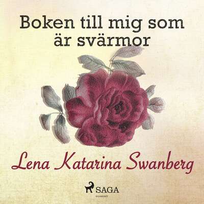 Boken till mig som är svärmor - Lena Katarina Swanberg.