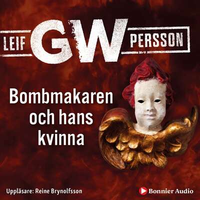 Bombmakaren och hans kvinna - Leif G. W. Persson.