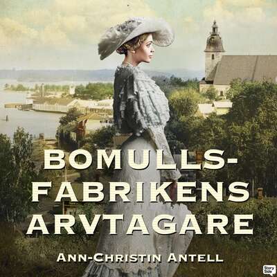 Bomullsfabrikens arvtagare - Ann-Christin Antell.