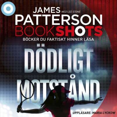 Bookshots: Dödligt motstånd - James Patterson och Lee Stone.