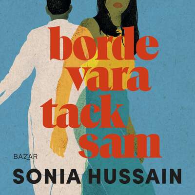 Borde vara tacksam - Sonia Hussain.