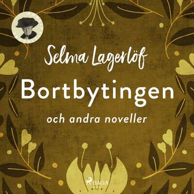 Bortbytingen och andra noveller - Selma Lagerlöf.