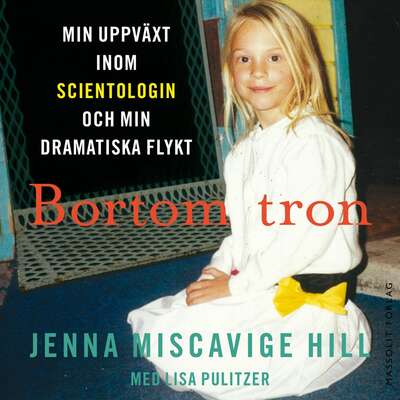 Bortom tron : min uppväxt inom scientologin och min dramatiska flykt