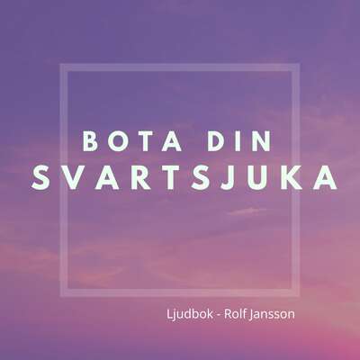 Bota din svartsjuka - Rolf Jansson.