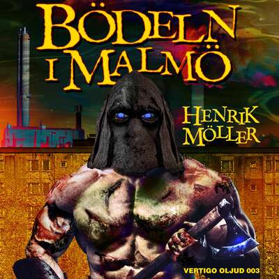 Bödeln i Malmö - Henrik Möller.