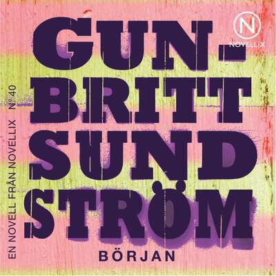 Början - Gun-Britt Sundström.