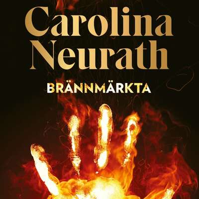 Brännmärkta - Carolina Neurath.