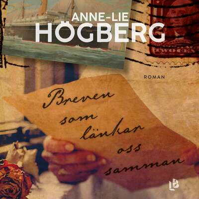 Breven som länkar oss samman - Anne-Lie Högberg.