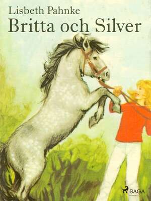 Britta och Silver - Lisbeth Pahnke.