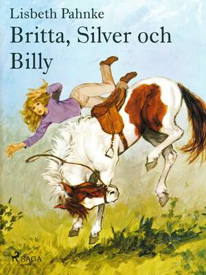 Britta, Silver och Billy - Lisbeth Pahnke.