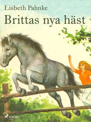 Brittas nya häst - Lisbeth Pahnke.