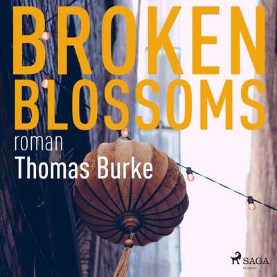 Broken blossoms - Thomas Burke.