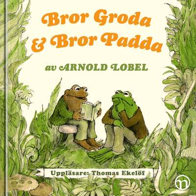 Bror Groda och Bror Padda - Arnold Lobel.