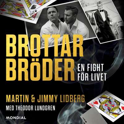 Brottarbröder : en fight för livet - Theodor Lundgren, Martin Lidberg och Jimmy Lidberg.