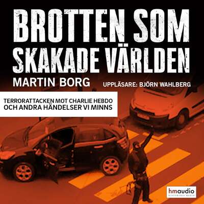 Brotten som skakade världen. Terrorattacken mot Charlie Hebdo och andra händelser vi minns