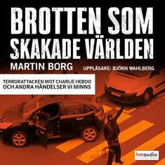 Brotten som skakade världen. Terrorattacken mot Charlie Hebdo och andra händelser vi minns