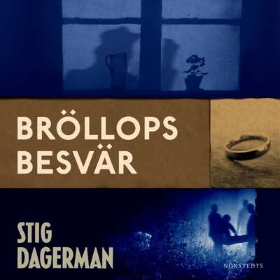 Bröllopsbesvär - Stig Dagerman.