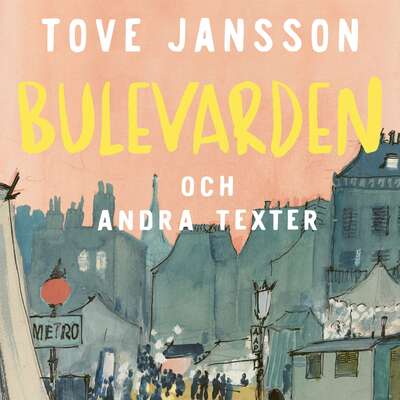 Bulevarden och andra texter - Tove Jansson.