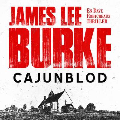 Cajunblod - James Lee Burke.