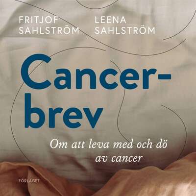 Cancerbrev - Fritjof Sahlström och Leena Sahlström.