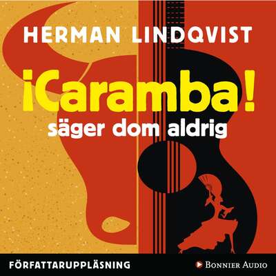 Caramba säger dom aldrig - Herman Lindqvist.