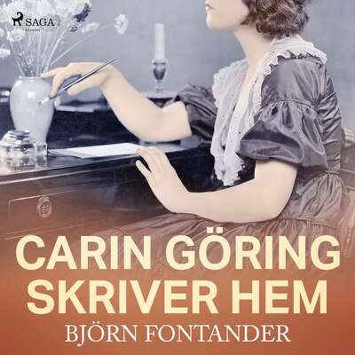 Carin Göring skriver hem - Björn Fontander.