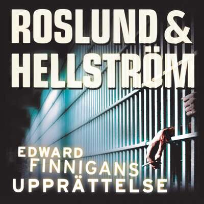 Cell 8: Edward Finnigans upprättelse - Anders Roslund och Börge Hellström.