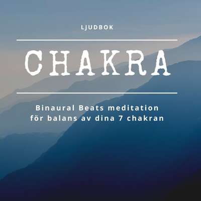 CHAKRA - Binaural Beats meditation för balans av dina 7 chakran