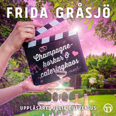 Champagnekorkar och cateringkaos - Frida Gråsjö.