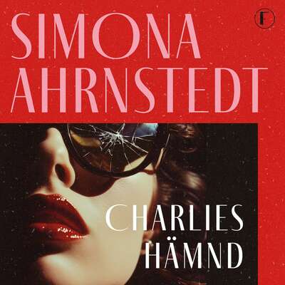 Charlies hämnd - Simona Ahrnstedt.