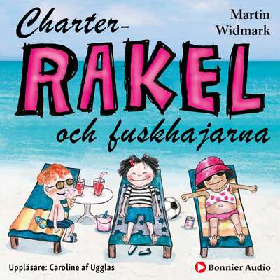 Charter-Rakel och fuskhajarna - Martin Widmark.