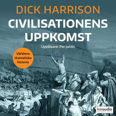 Civilisationens uppkomst - Dick Harrison.