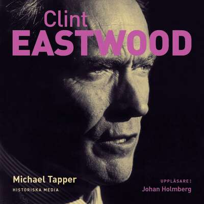 Clint Eastwood - Mikael Tapper.