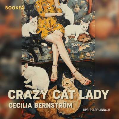 Crazy Cat Lady - Cecilia Bernström.