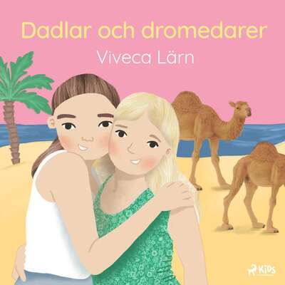 Dadlar och dromedarer - Viveca Lärn.