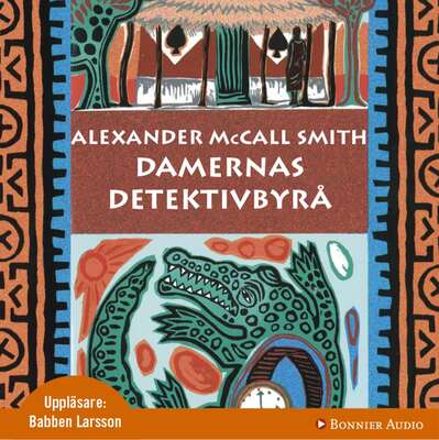 Damernas detektivbyrå - Alexander McCall Smith.