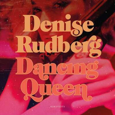 Dancing Queen - Denise Rudberg.