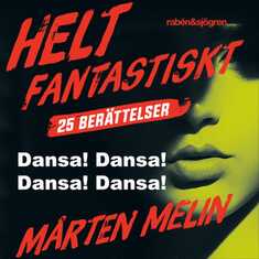 Dansa! Dansa! Dansa! Dansa! : en novell ur samlingen Helt fantastiskt