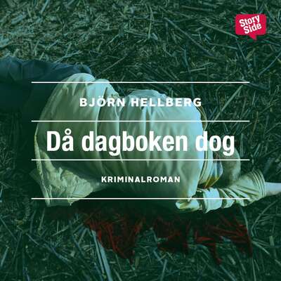 Då dagboken dog - Björn Hellberg.