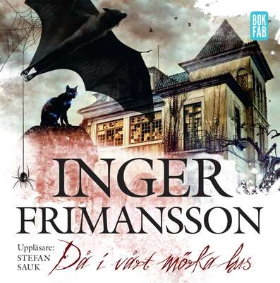 Då i vårt mörka hus - Inger Frimansson.