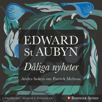 Dåliga nyheter - Edward St Aubyn.