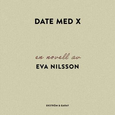 Date med X - Eva Nilsson.